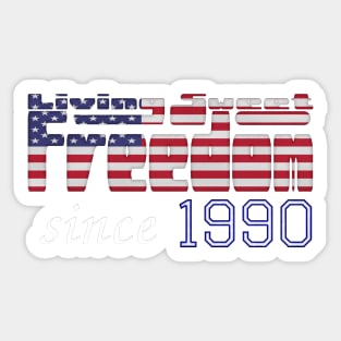 Living Sweet Freedom Since 1990 Sticker